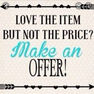 LET ME SEE YOUR BEST OFFERS!!